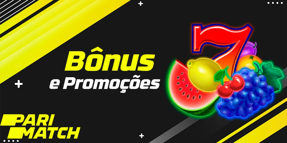 Muitos bônus e promoções
